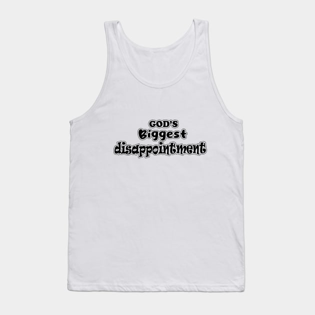 God's biggest disappointment Tank Top by SketchUps